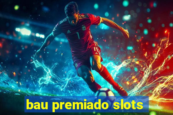 bau premiado slots